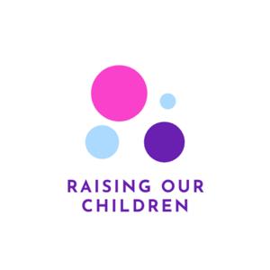 Raising our Children