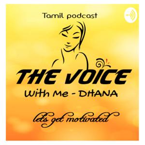 The Voice - with me Dhana(Motivational Tamil podcast)