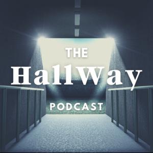 The HallWay Podcast