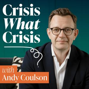 Crisis What Crisis? by Andy Coulson