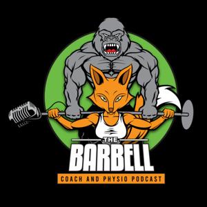 The Barbell Coach And Physio Podcast