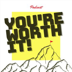 You're Worth It!