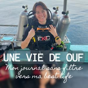 Une vie de OUF - Mon journal sans filtre vers ma best life