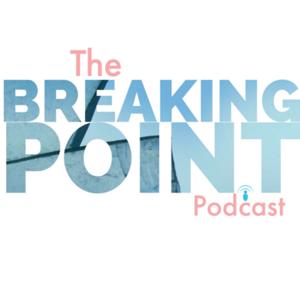 The Breaking Point Podcast