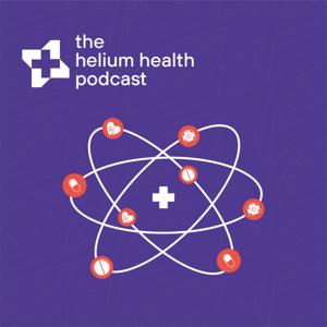 The Helium Health Podcast