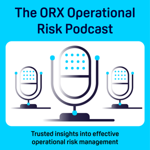 The ORX Operational Risk Podcast by orxoperationalriskpodcast