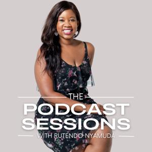 The Podcast Sessions with Rutendo Nyamuda Channel