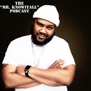 The "Mr. KnowItAll" Podcast