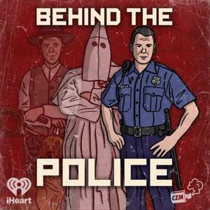 Behind the Police by Cool Zone Media and iHeartPodcasts