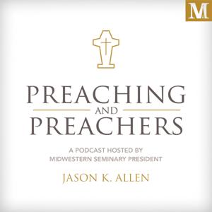 Preaching and Preachers by Jason K. Allen