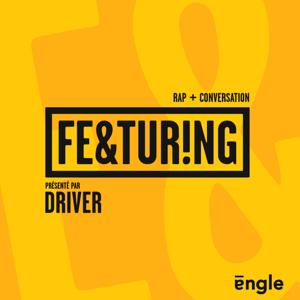 Featuring : Rap & Conversation avec Driver by Engle