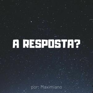 A Resposta?