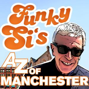 Funky Si's A-Z of Manchester by Jackie O'Malley