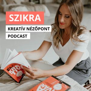 Szikra - Kreatív Nézőpont podcast