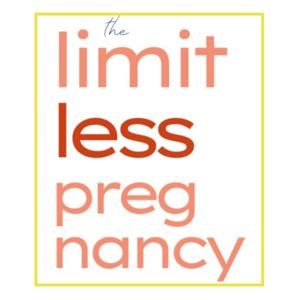 The Limitless Pregnancy