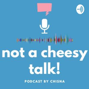 Not A Cheesy Talk!