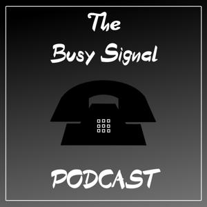 The Busy Signal Podcast