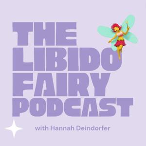 The Libido Fairy Podcast