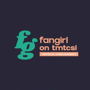 Fangirl on TMTCSI