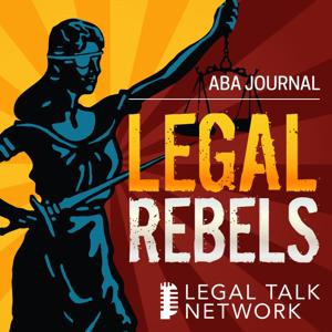 ABA Journal: Legal Rebels by Legal Talk Network