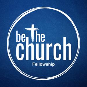 Be The Church Fellowship