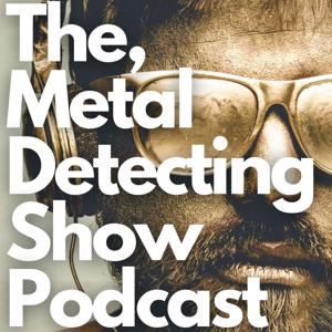 The Metal Detecting Show by The Metal Detecting Show