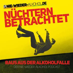Nüchtern betrachtet - Der "Nie wieder Alkohol" Podcast by Nie-wieder-Alkohol.de