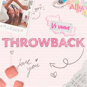 Throwback by Ally & Vi Unge