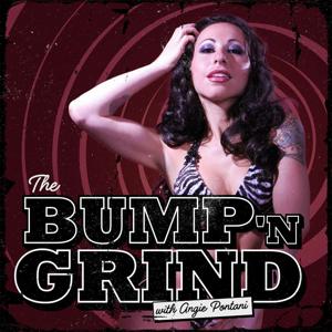 The Bump 'n Grind with Angie Pontani