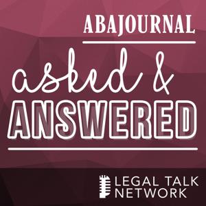 ABA Journal: Asked and Answered by Legal Talk Network