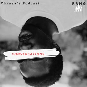 Chansa’s Podcast presents, Conversations.