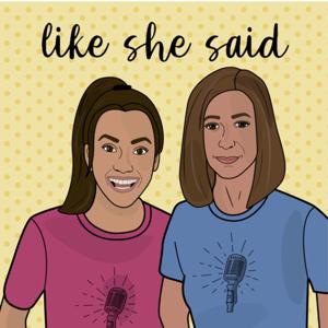 Like She Said Podcast