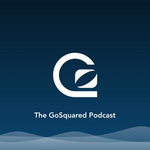 The GoSquared Podcast