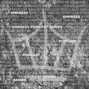 Empress Records Podcast