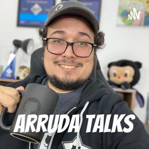 Arruda Talks