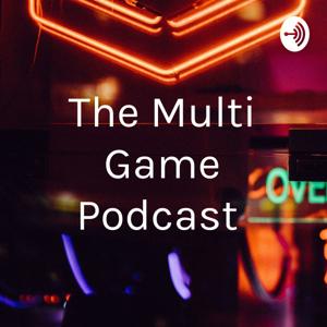 Multi Game Podcast