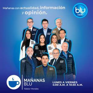 Mañanas BLU con Néstor Morales by BluRadio