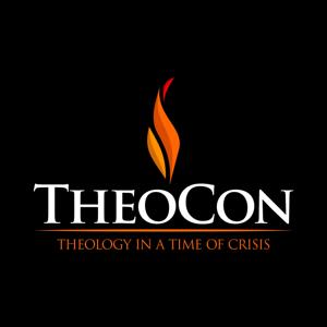 TheoCon: Theology in a Time of Crisis