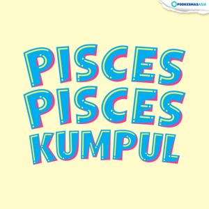 PiscesPiscesKumpul