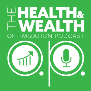 The Health Wealth Optimization Podcast