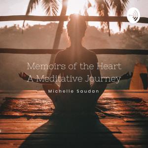 Memoirs Of the Heart ( A guided meditative journey)