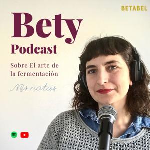 Bety Podcast - El arte de la fermentación