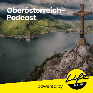 Oberösterreich - der Tourismuspodcast by Life Radio