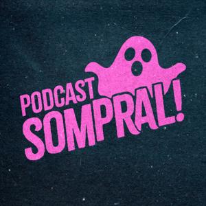 PODCAST SOMPRAL!