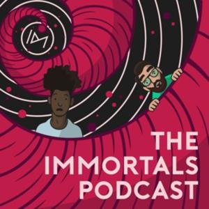 The Immortals Podcast