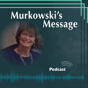 Murkowski's Message Podcast