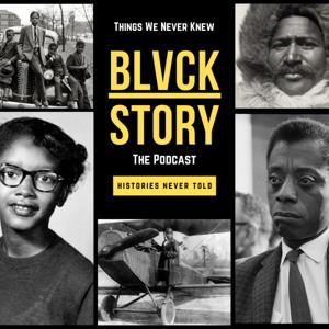 BLVCK | STORY: The Podcast