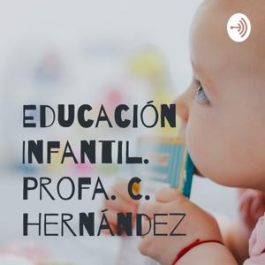 Educación Infantil. Profa. C. Hernández