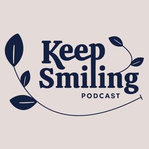 The Keep Smiling Podcast