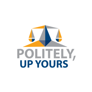 Politely, Up Yours!